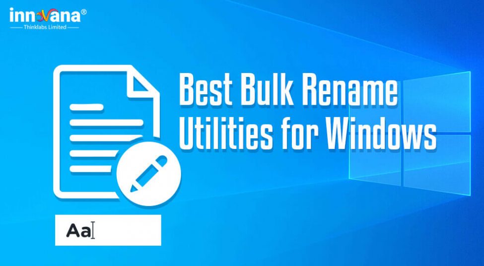 10 Best Bulk Rename Utilities for Windows 10 to Rename Multiple Files