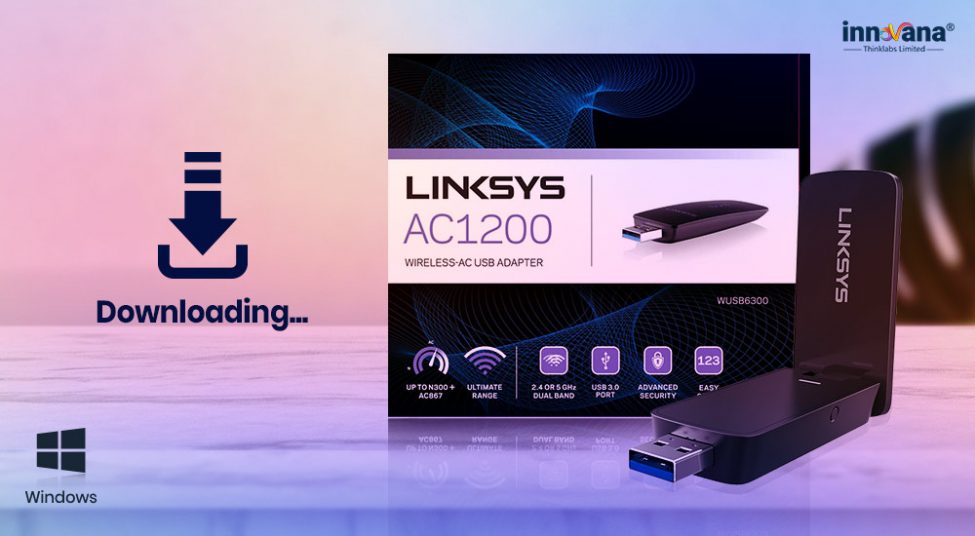 How to Download and Install Linksys WUSB6300 Driver on Windows 10