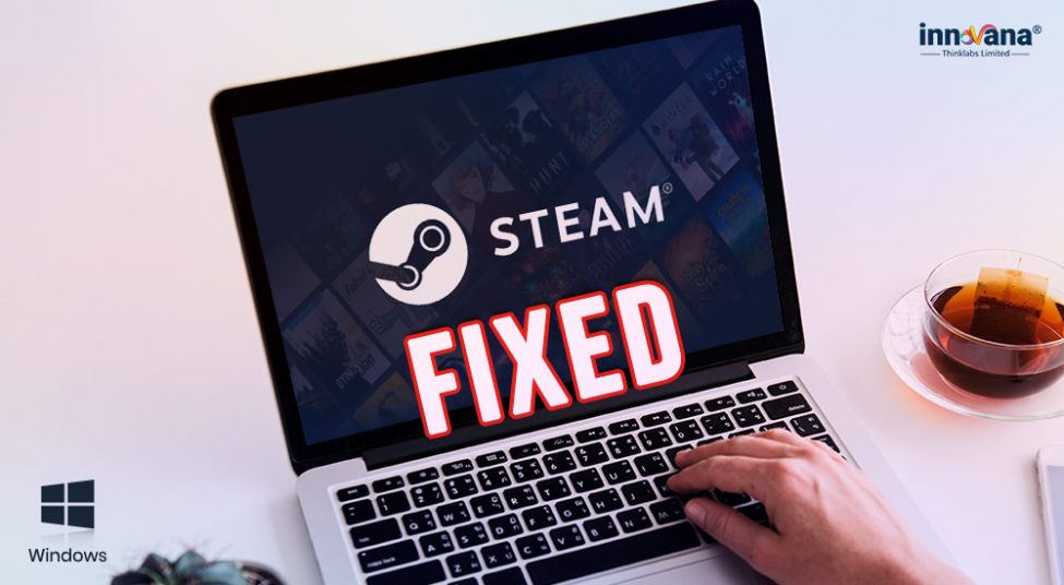 How to Fix “Steam is Running Slow” Problem On Windows 10