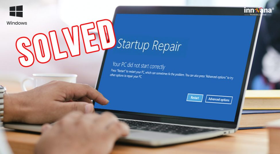 Resolve Windows 10 Startup Repair Not Working Issue