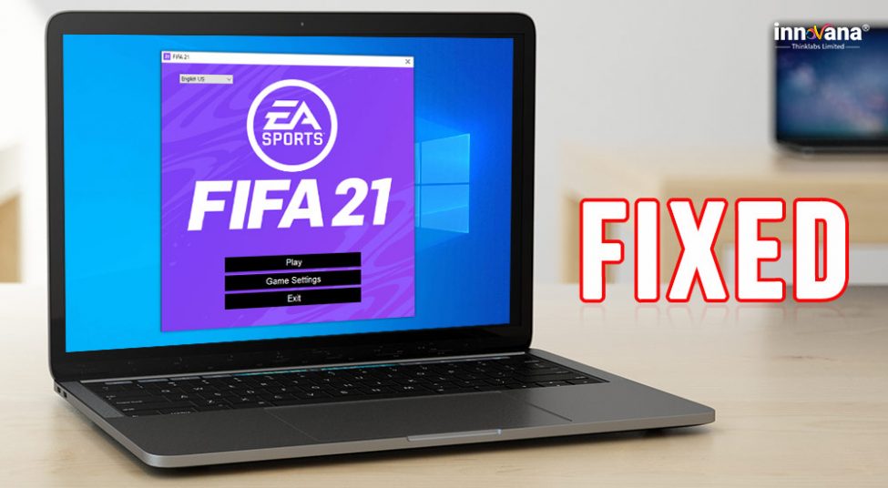[SOLVED] FIFA 21 Not Launching