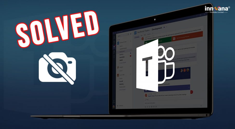 Microsoft Teams Camera Not Working [Solved Quickly and Easily]