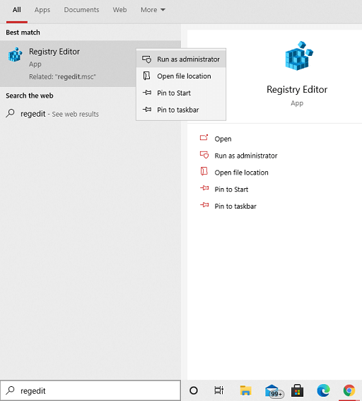 Start menu search bar, search for regedit and right-click on the Registry Editor, and select the Run as Administrator option.