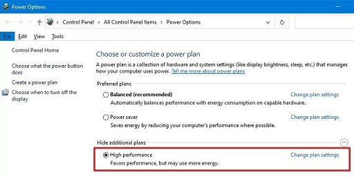 Change your PC’s power plan to high performance- choose high performance