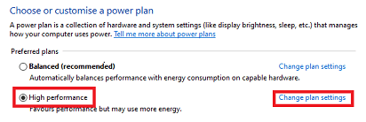 High Performance and then click on Change Plan Settings