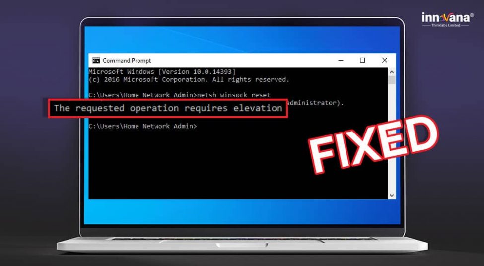 How To Fix The Requested Operation Requires Elevation Windows 10 Error