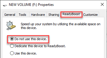 Turn off ReadyBoost- click on dont use tis device