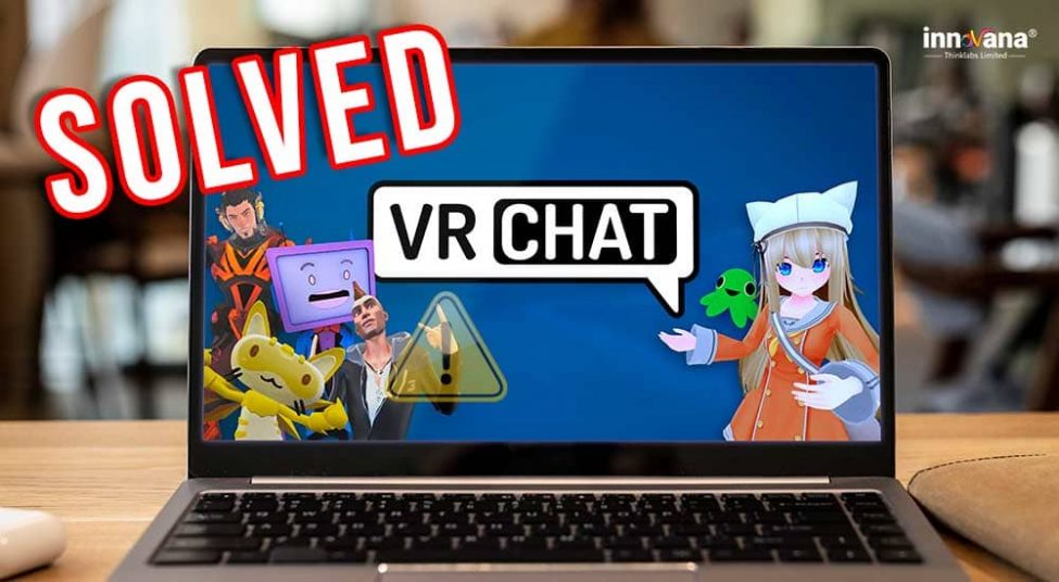 How to Fix “VRChat Not Loading or Responding” [Step-by-Step Guide 2021]