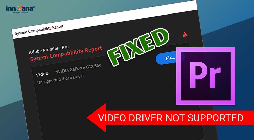[FIXED] Video Driver Not Supported in Premiere Pro