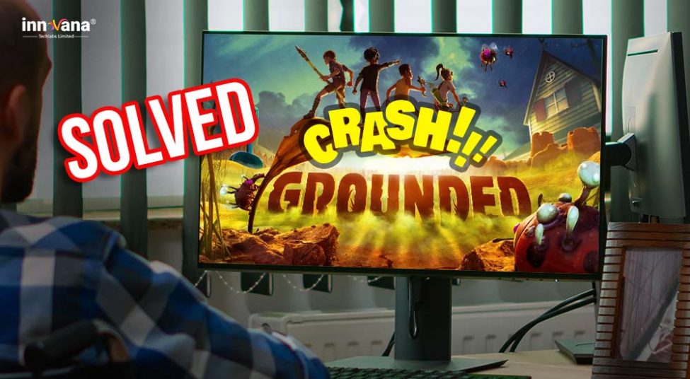 How to Solve Grounded Game Crashing on Windows PC [Tips-2022]