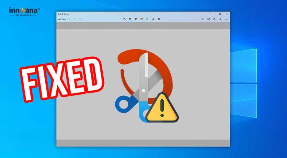 How to Fix Snip and Sketch Not Working in Windows 10