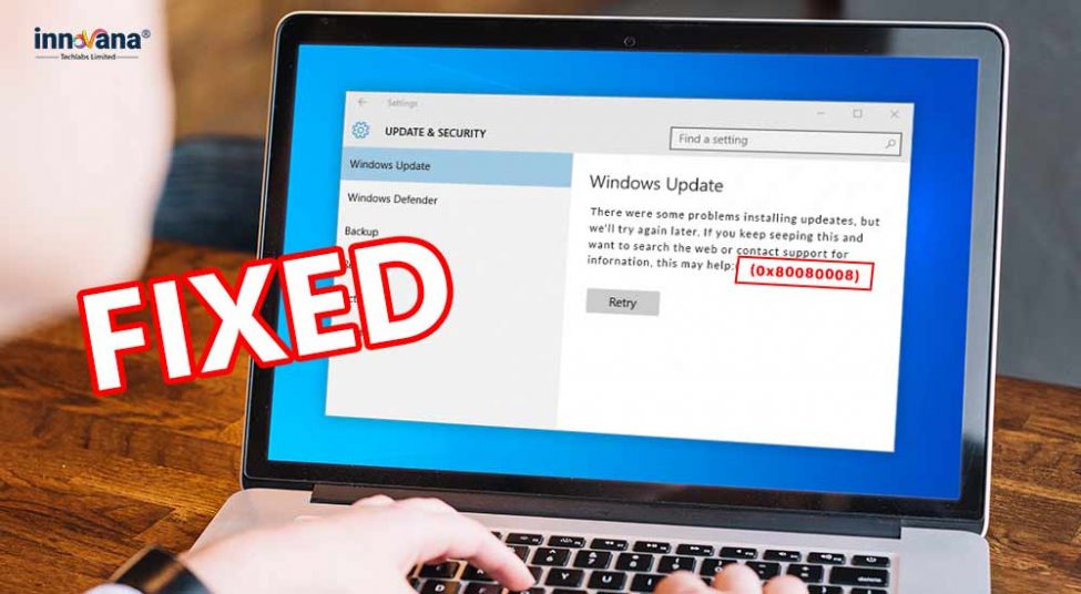 Fixed: Windows 10/11 Update Error 0x80080008 [Step by Step Guide]