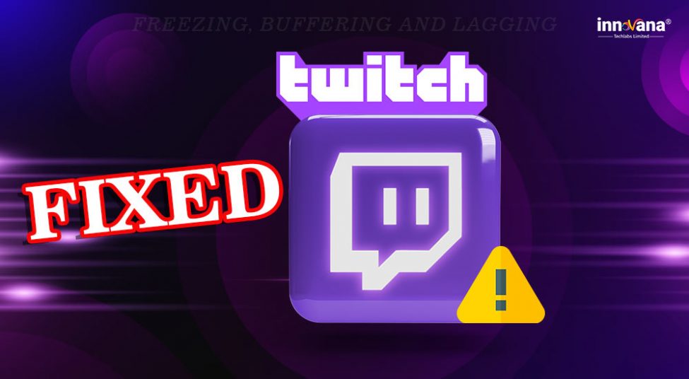 How to Fix Twitch Keeps Freezing, Buffering, and Lagging Issue